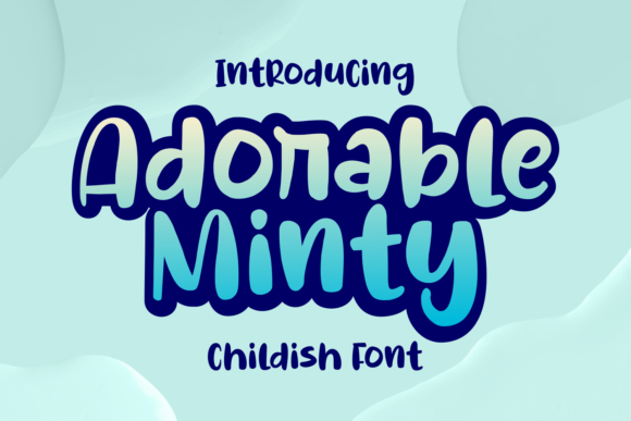 Adorable Minty: A Font That Whispers Sweetness and Shouts Style